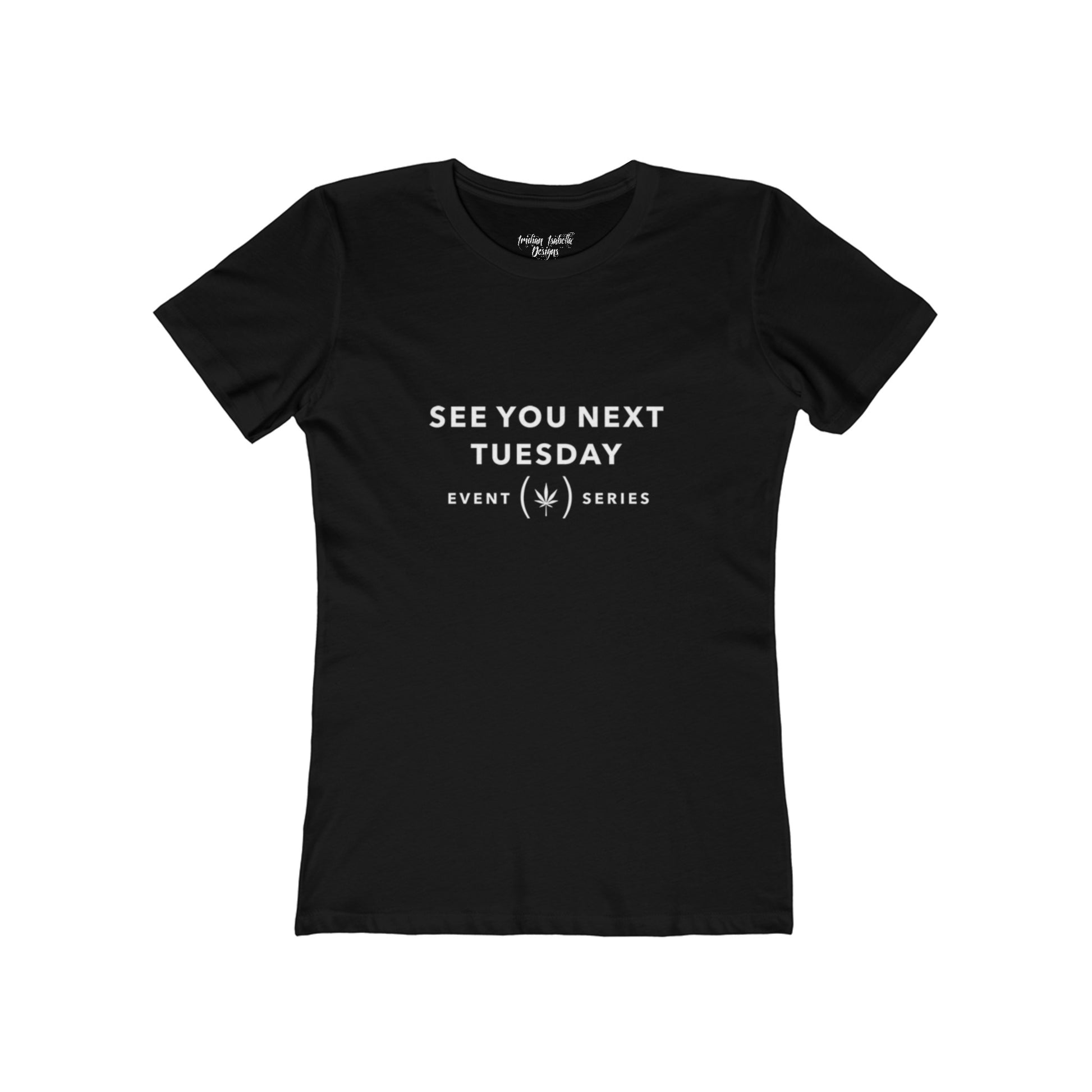 Women's See You Next Tuesday Event Series Typography Boyfriend Tee - NocturnalExpressions