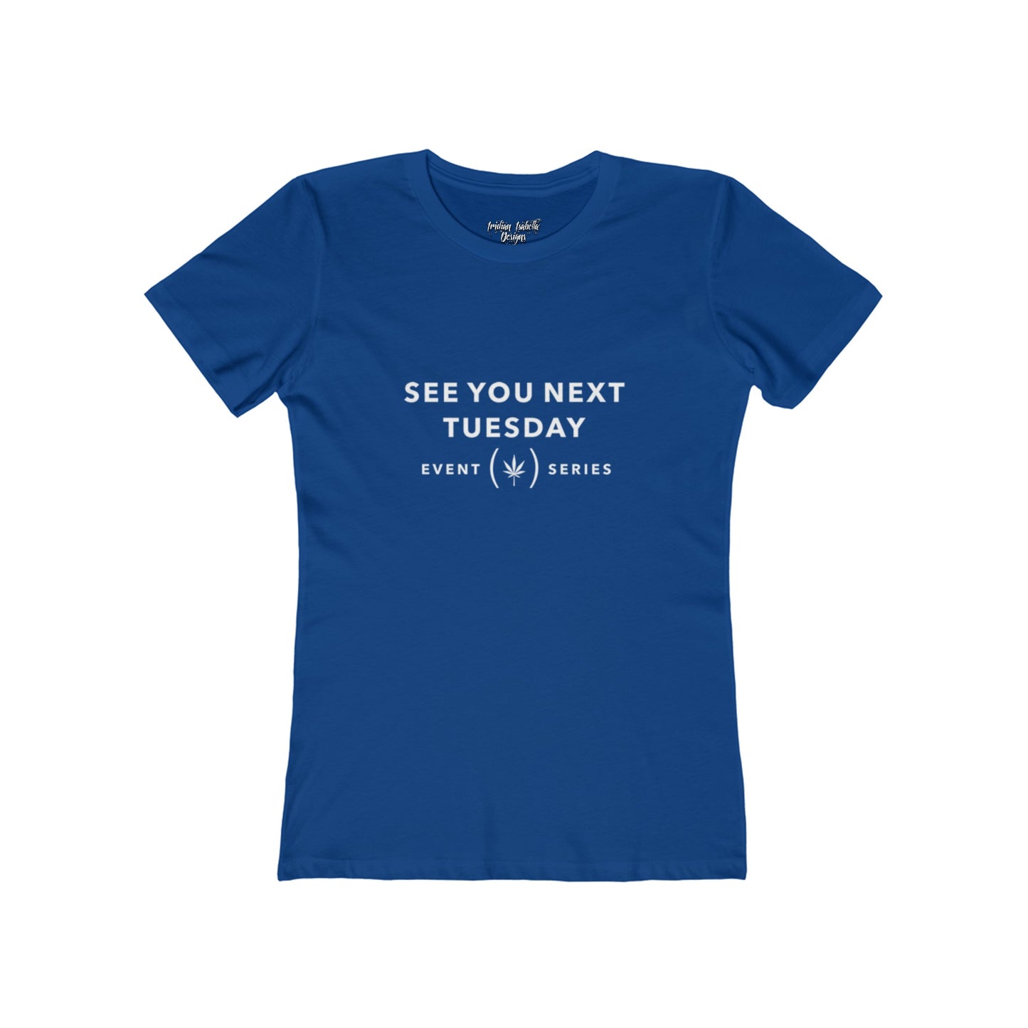 Women's See You Next Tuesday Event Series Typography Boyfriend Tee - NocturnalExpressions