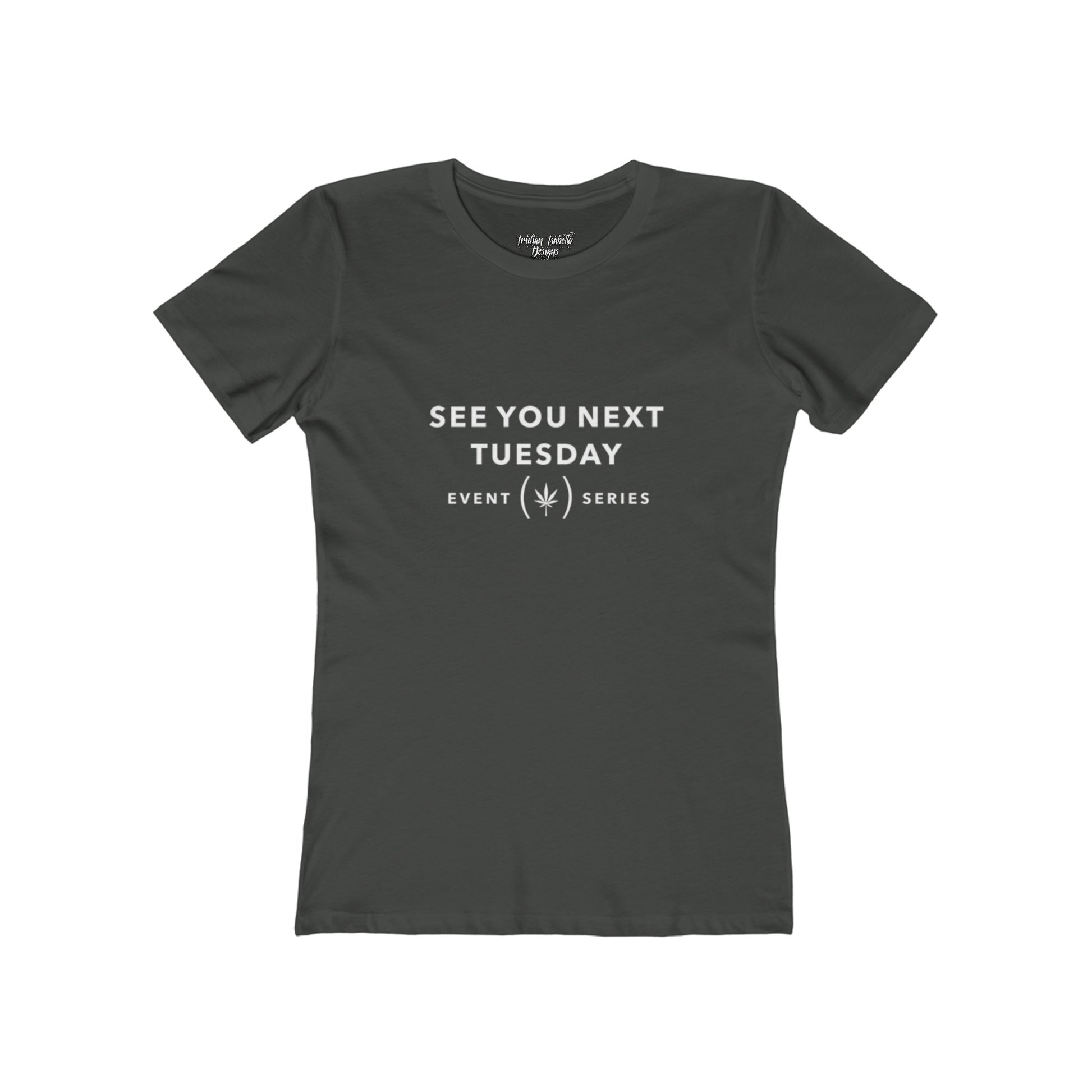 Women's See You Next Tuesday Event Series Typography Boyfriend Tee - NocturnalExpressions