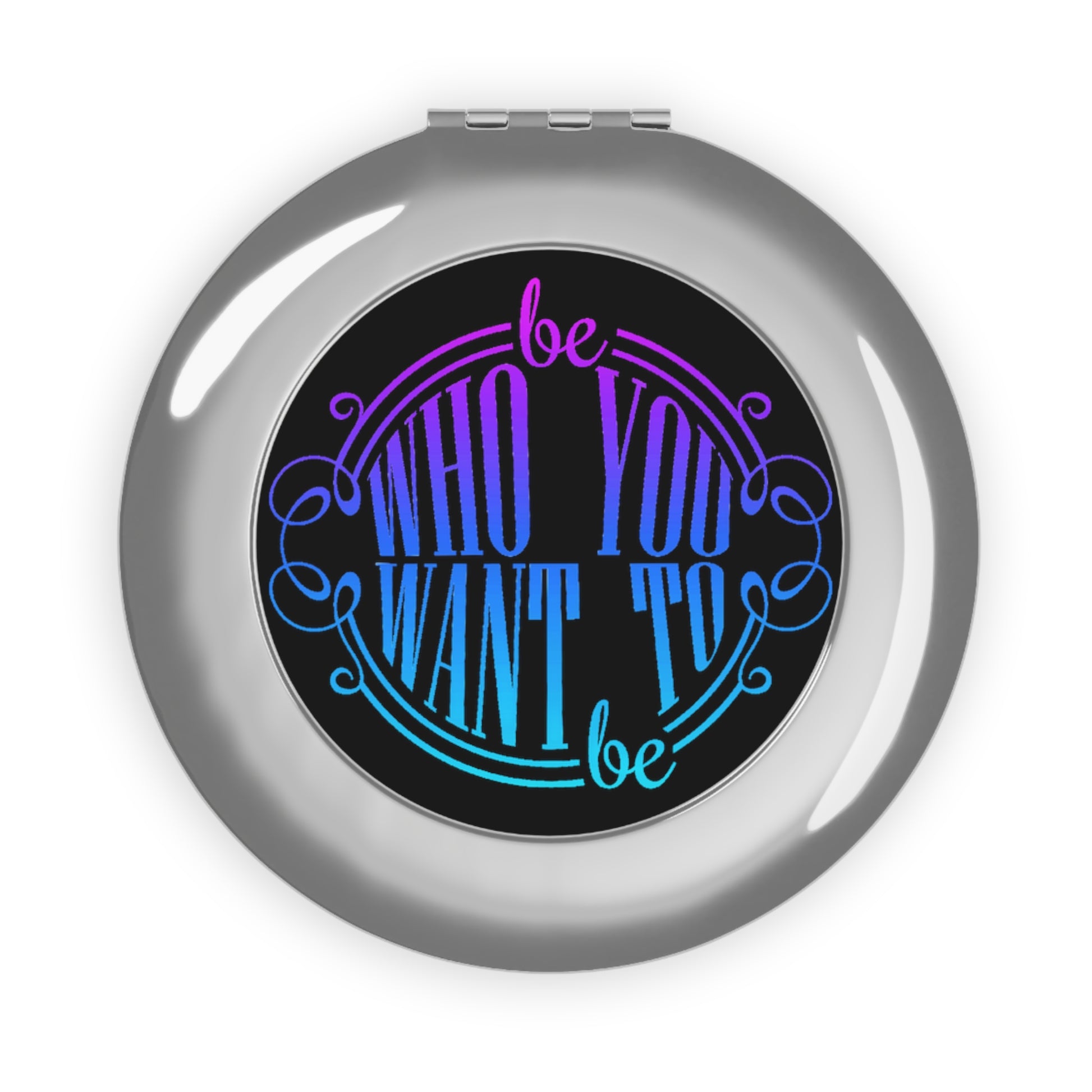 Be Who You Want To Be Typography Compact Travel Mirror - NocturnalExpressions